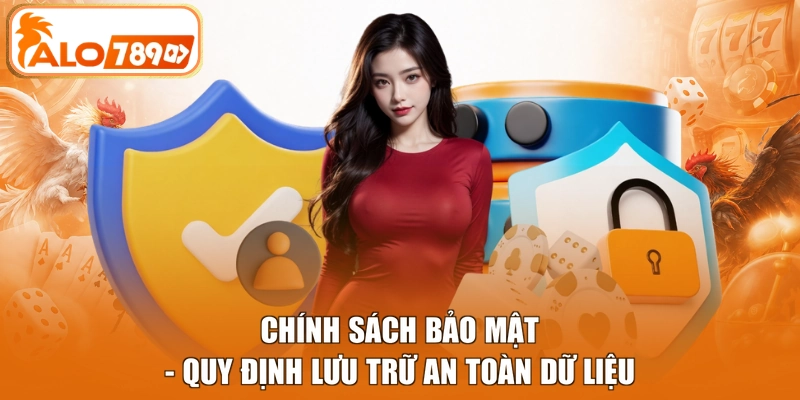 Chính sách bảo mật - Quy định lưu trữ an toàn dữ liệu
