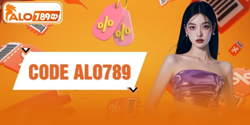 Nhận Code ALO789 - Điểm Danh Hằng Ngày Nhận Ngay 500.000 VNĐ