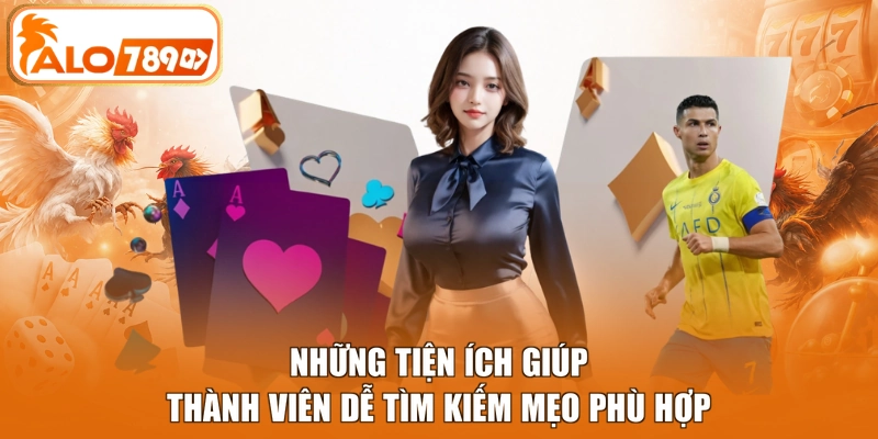 Những tiện ích giúp thành viên dễ tìm kiếm mẹo phù hợp