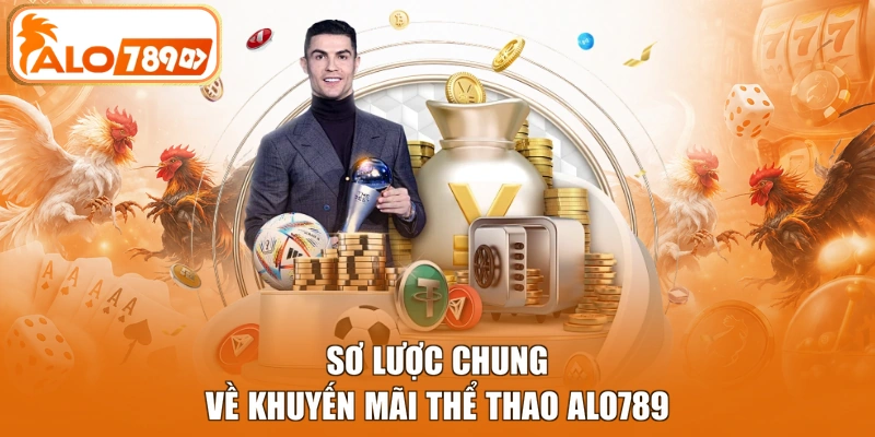 Sơ lược chung về khuyến mãi thể thao ALO789