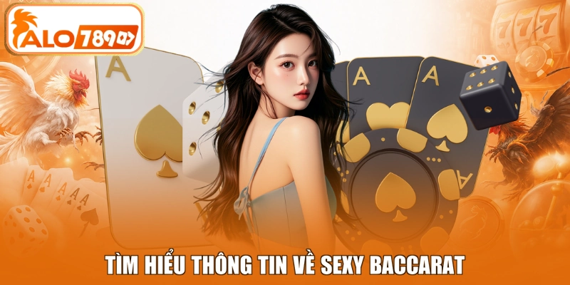 Tìm hiểu thông tin về Sexy Baccarat